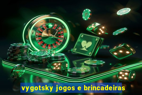 vygotsky jogos e brincadeiras