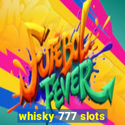 whisky 777 slots