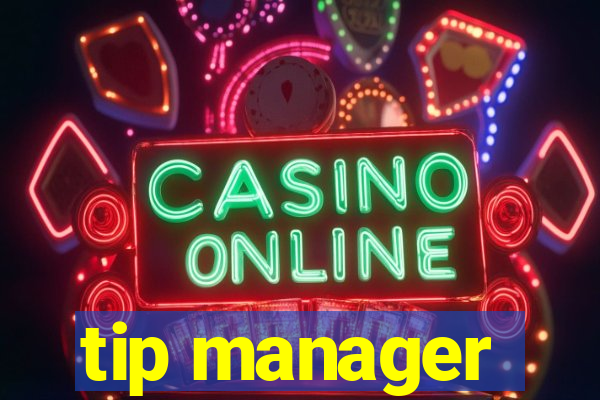 tip manager