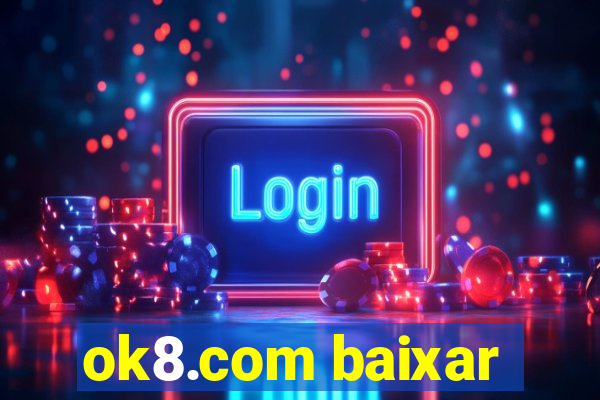 ok8.com baixar