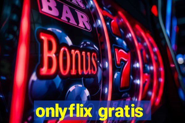 onlyflix gratis