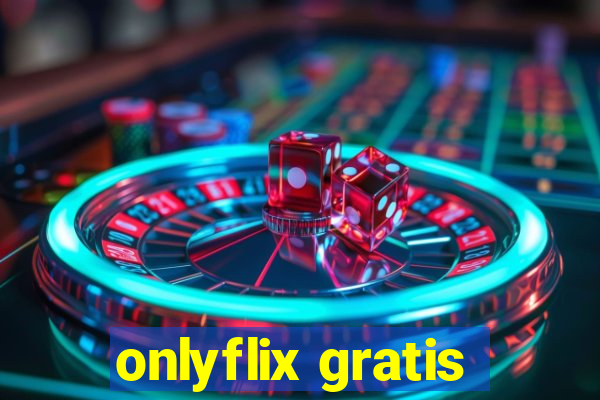 onlyflix gratis