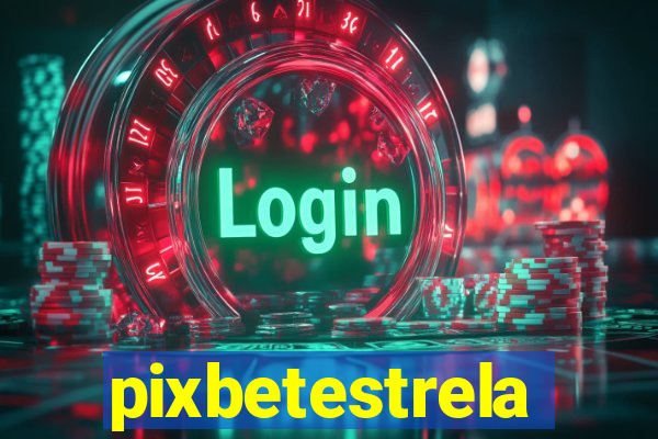 pixbetestrela