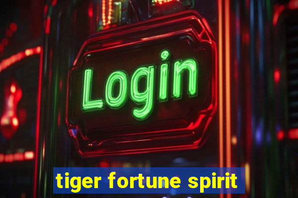 tiger fortune spirit