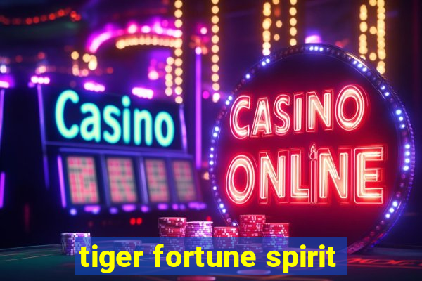 tiger fortune spirit