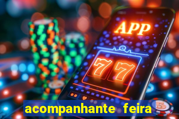 acompanhante feira de santana