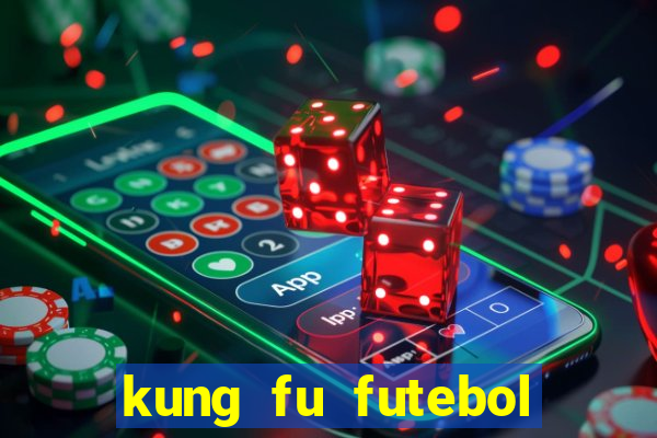 kung fu futebol clube download