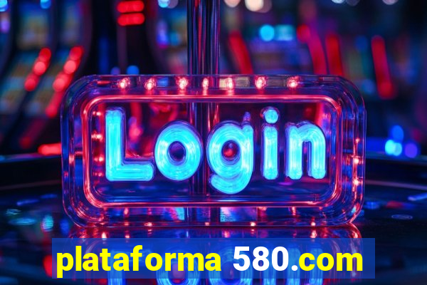 plataforma 580.com