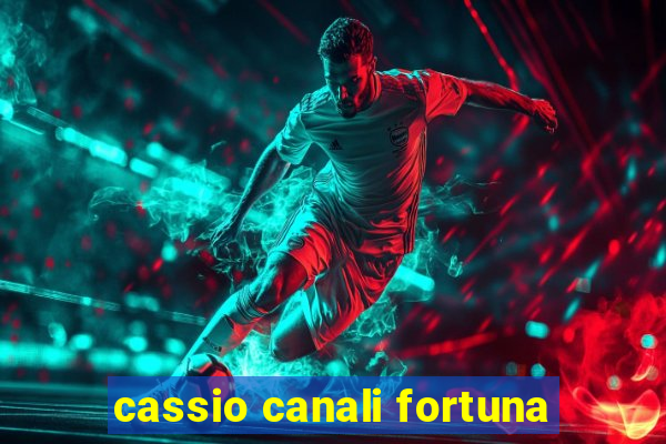 cassio canali fortuna