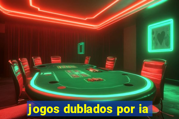 jogos dublados por ia