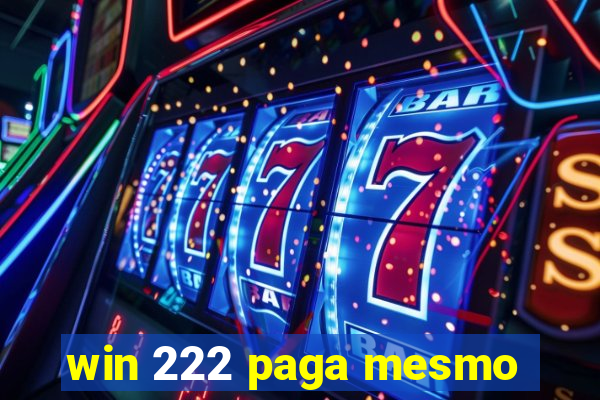 win 222 paga mesmo