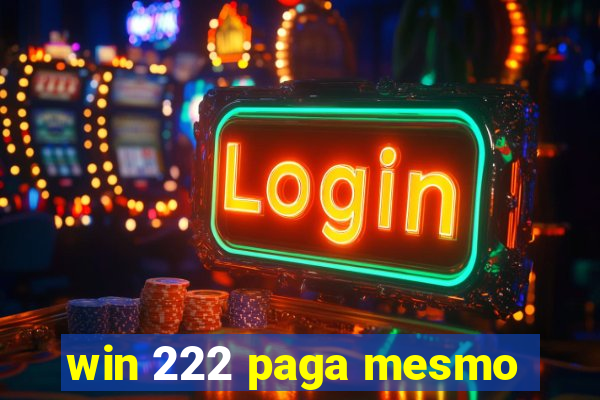 win 222 paga mesmo