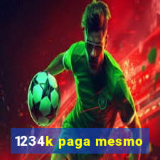 1234k paga mesmo