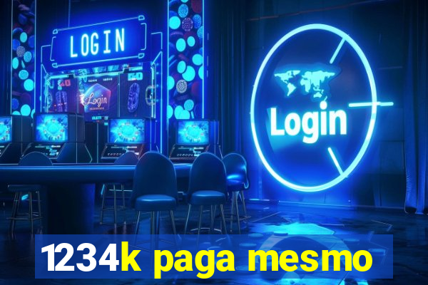 1234k paga mesmo