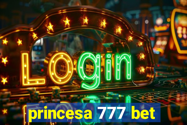 princesa 777 bet