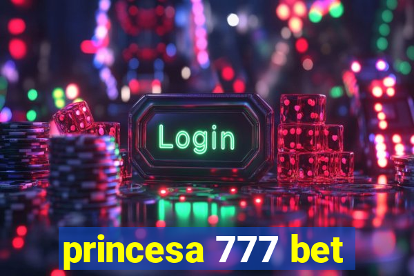 princesa 777 bet