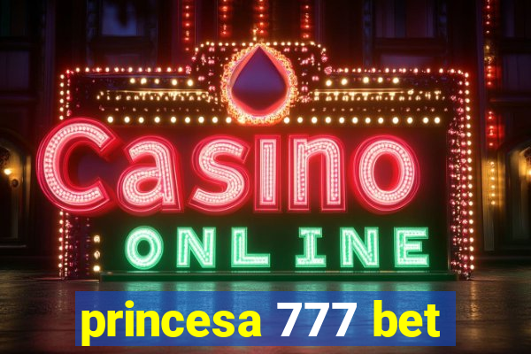 princesa 777 bet