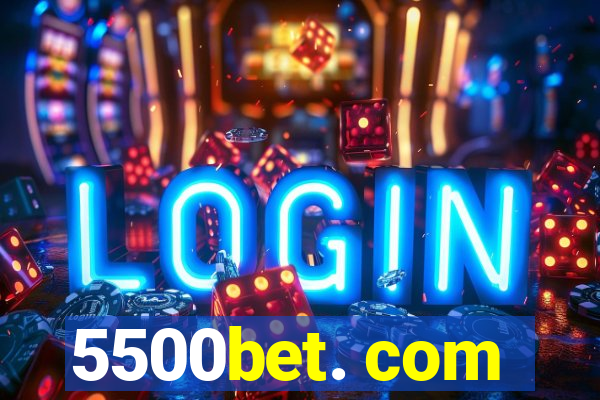 5500bet. com