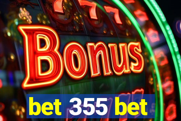 bet 355 bet