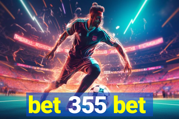 bet 355 bet