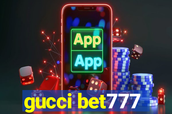 gucci bet777