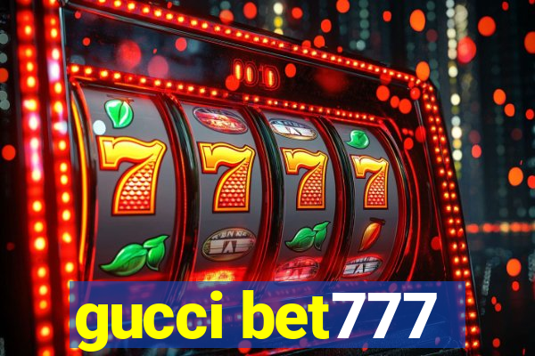 gucci bet777