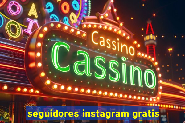 seguidores instagram gratis