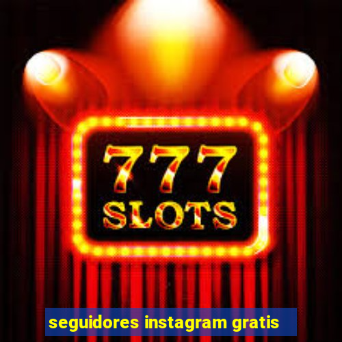 seguidores instagram gratis