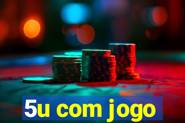 5u com jogo