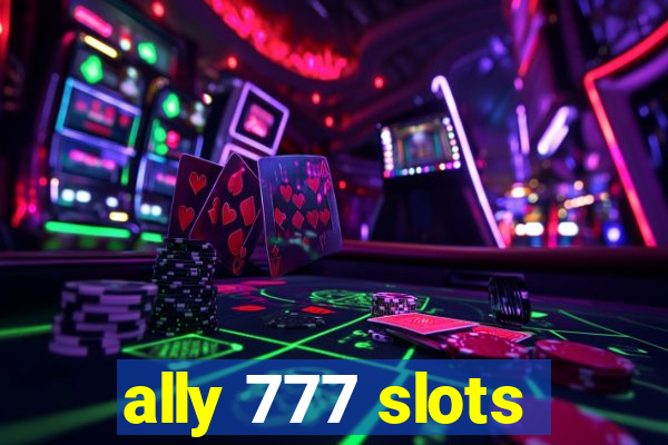 ally 777 slots