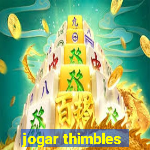 jogar thimbles