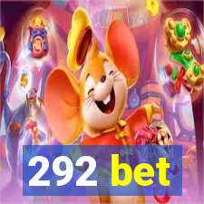 292 bet