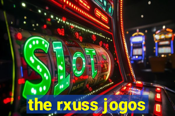 the rxuss jogos