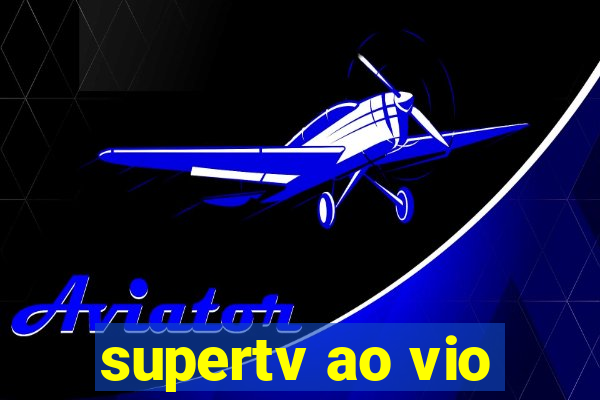 supertv ao vio