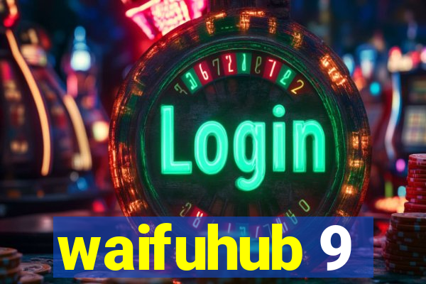 waifuhub 9