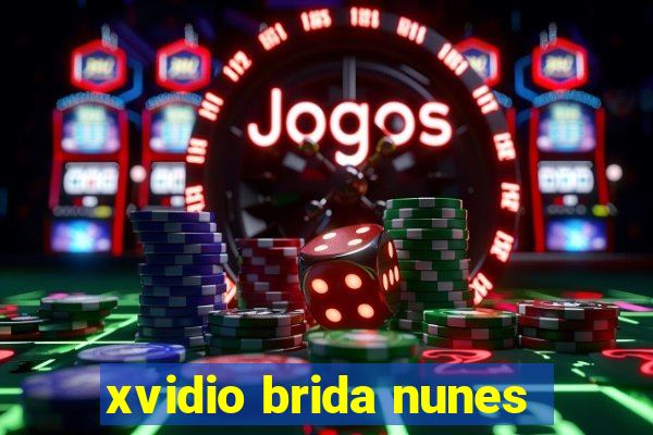 xvidio brida nunes