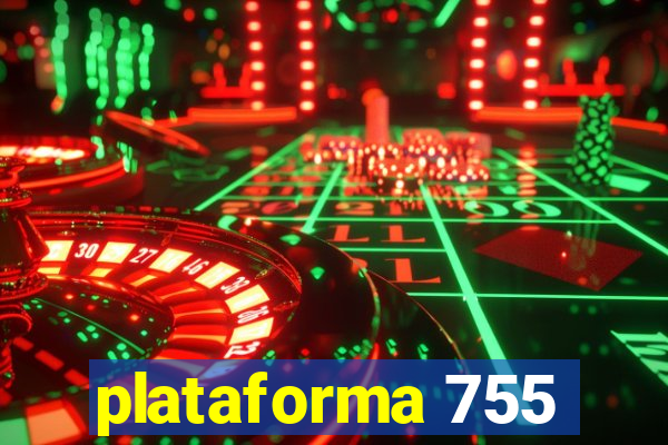 plataforma 755