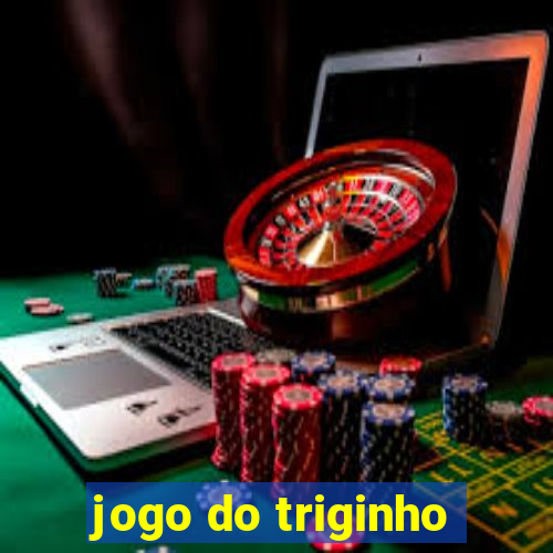 jogo do triginho