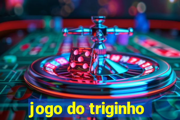 jogo do triginho