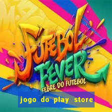 jogo do play store que ganha dinheiro de verdade