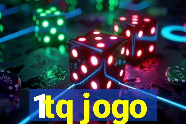 1tq jogo