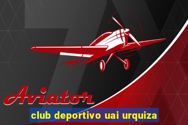 club deportivo uai urquiza