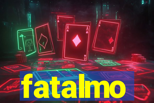 fatalmo