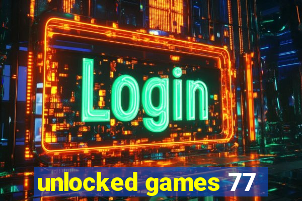 unlocked games 77