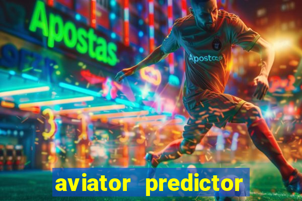 aviator predictor v4.0 apk