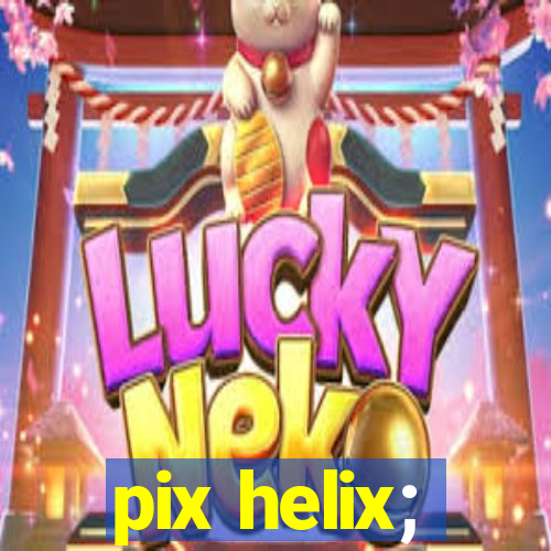 pix helix;