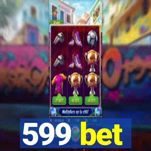 599 bet