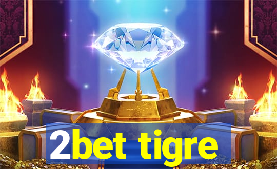 2bet tigre