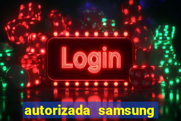 autorizada samsung santos canal 3