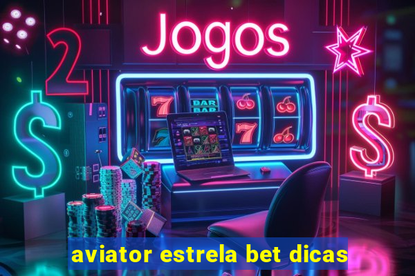 aviator estrela bet dicas